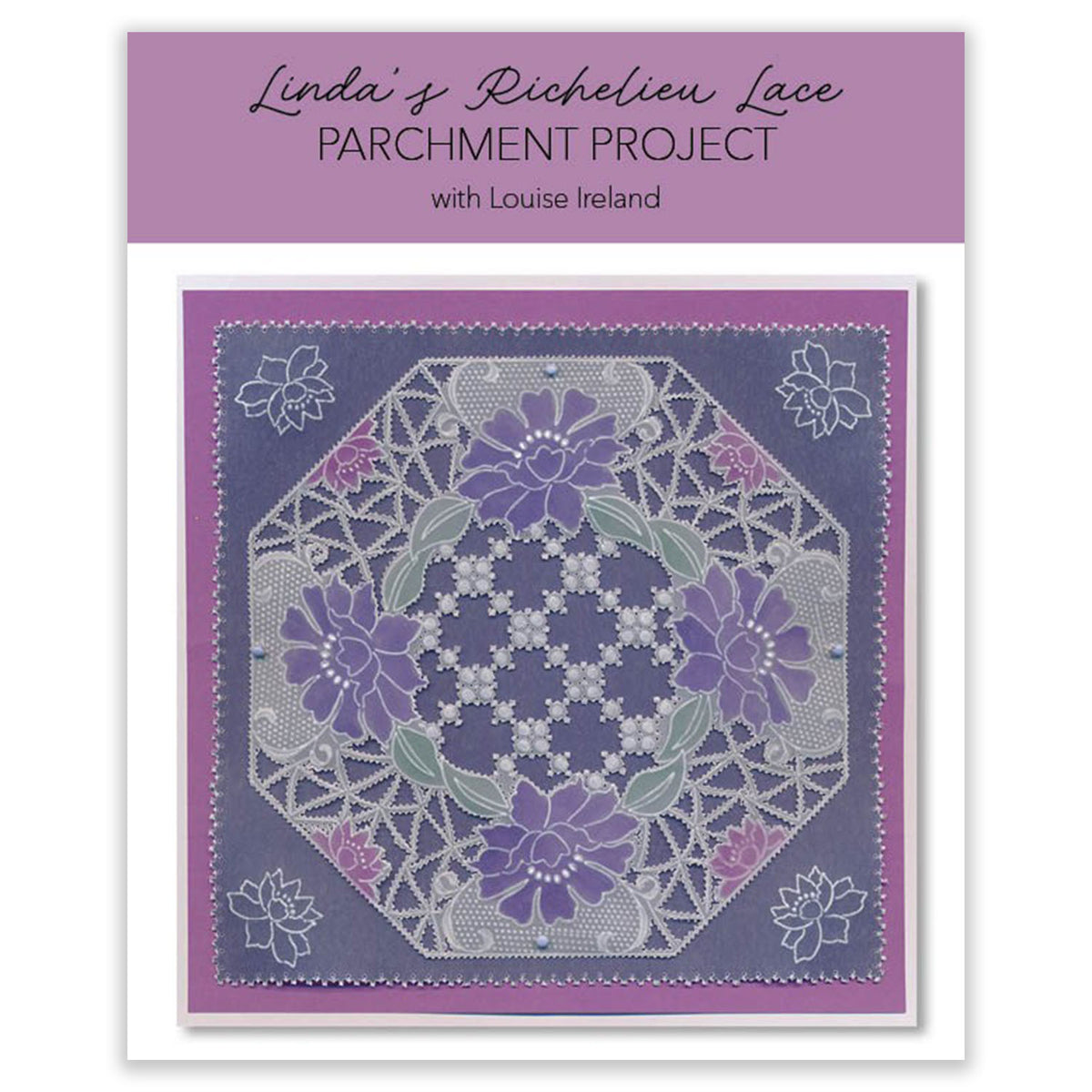 Online Workshop: Linda's Richelieu Lace Parchment Project with Louise Ireland