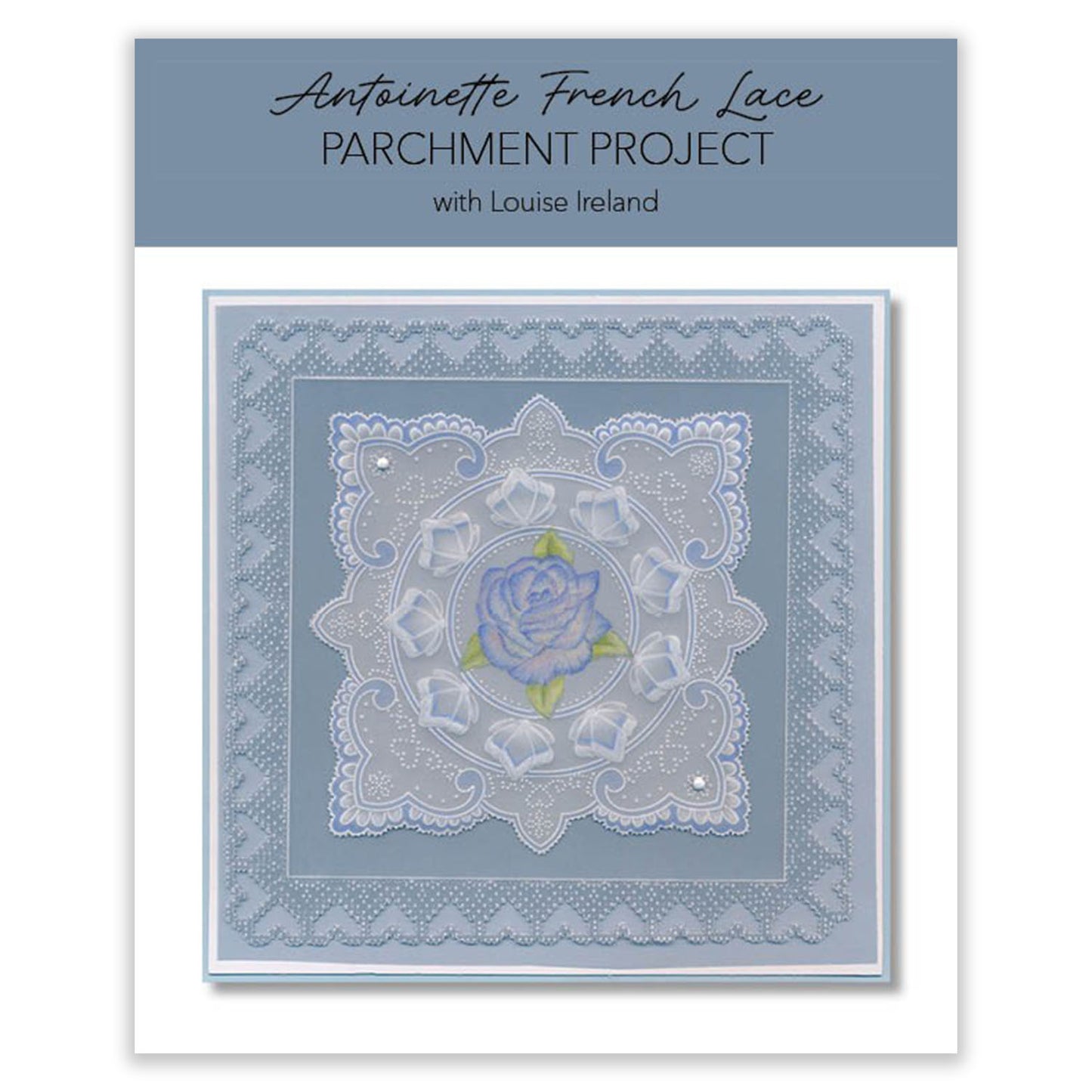 Online Workshop: Antoinette French Lace Parchment Project with Louise Ireland - 23rd July 2026