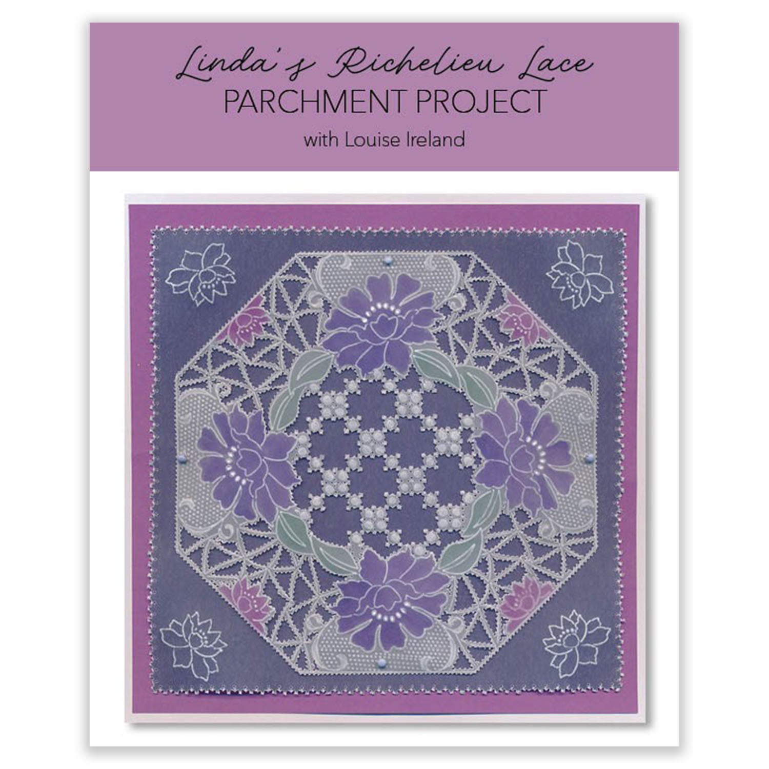 Online Workshop: Linda's Richelieu Lace Parchment Project with Louise Ireland