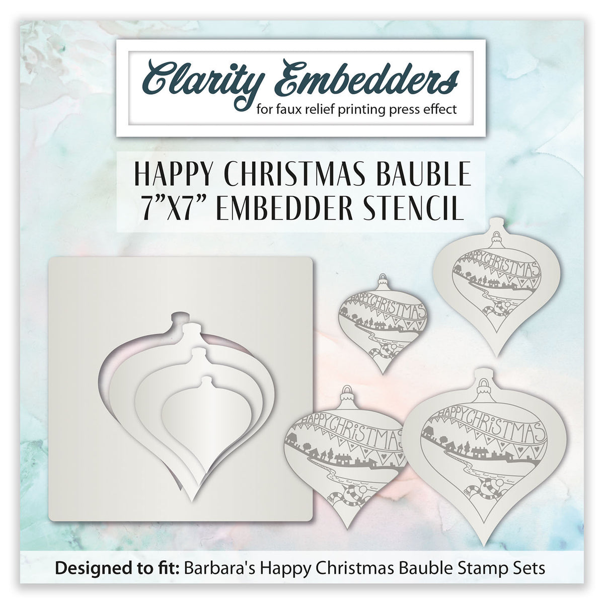 Clarity Crafts Nested Happy Christmas Bauble 7 x 7 inch Embedder Stencil, designed to coordinate with Barbara's Happy Christmas Bauble Stamp Sets.