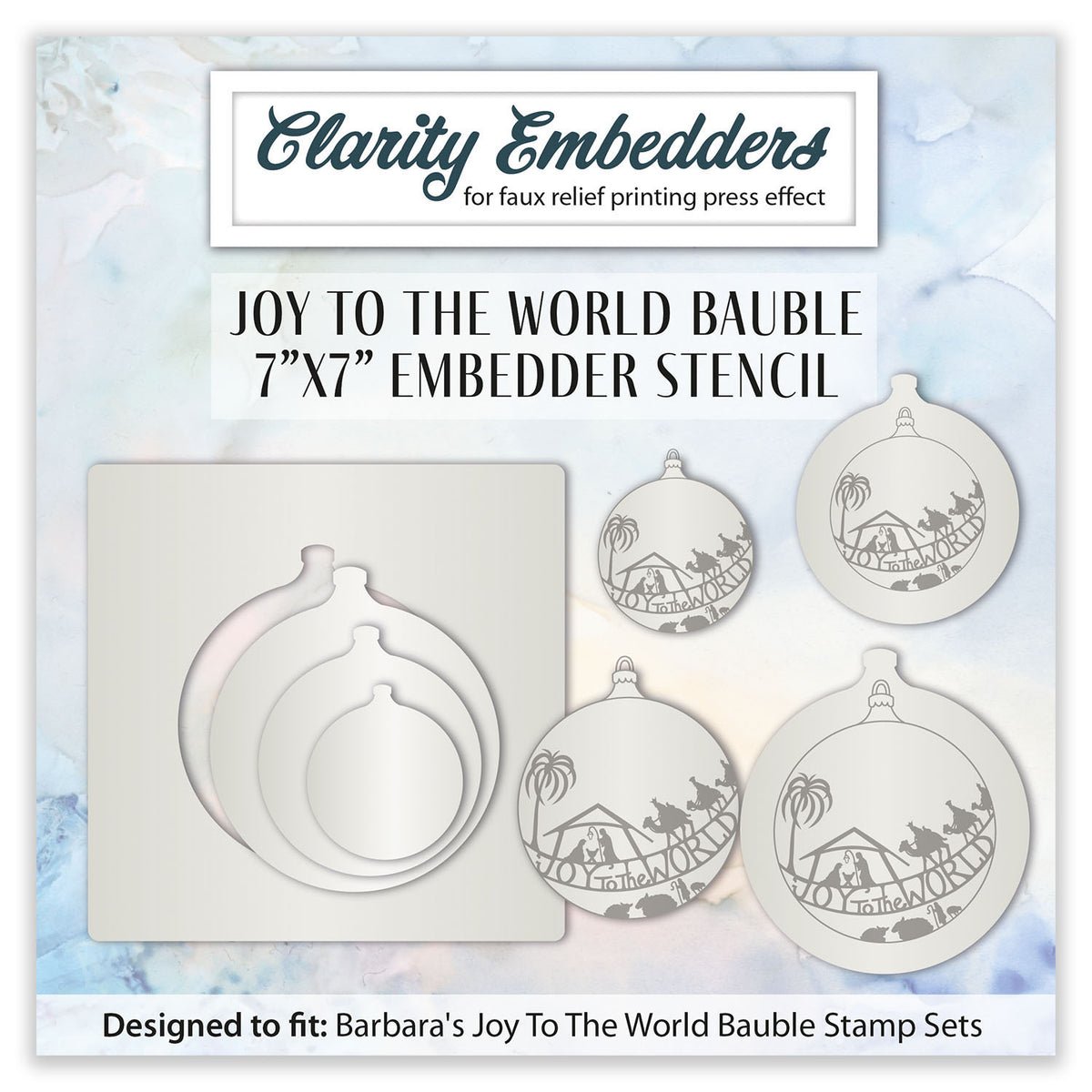 Nested Joy to the World Bauble 7 x 7 inch Embedder Stencil by Clarity Crafts, designed to coordinate with Barbara's Joy to the World Bauble Stamp Sets.
