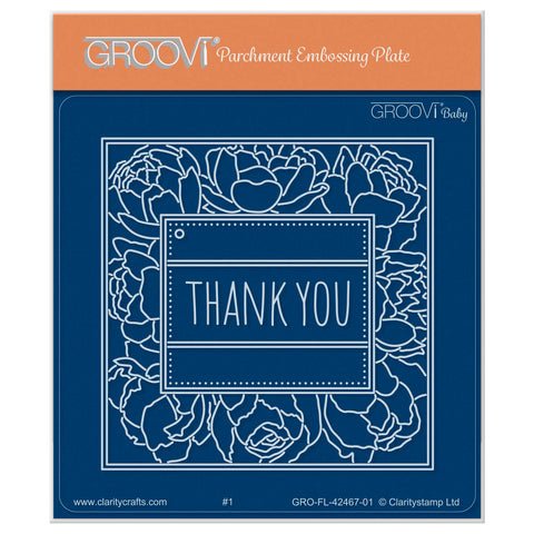 Floral Frame & Sentiments - Thank You Peonies A6 Square Groovi Plate