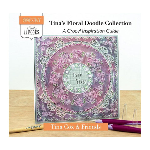 Clarity ii Book: Tina's Floral Doodle Collection A Groovi Inspiration Guide