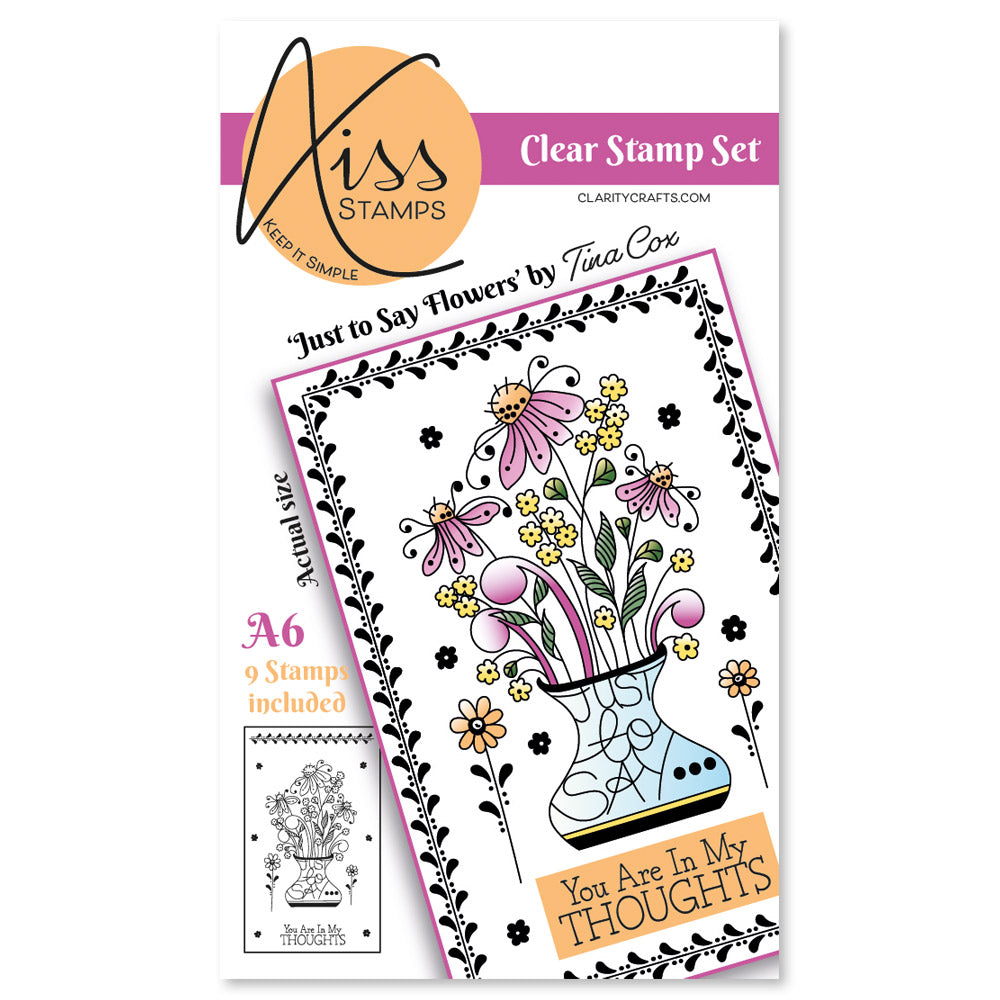 A6 KISS by Clarity - Tina's Just to Say Flowers Stamp Set